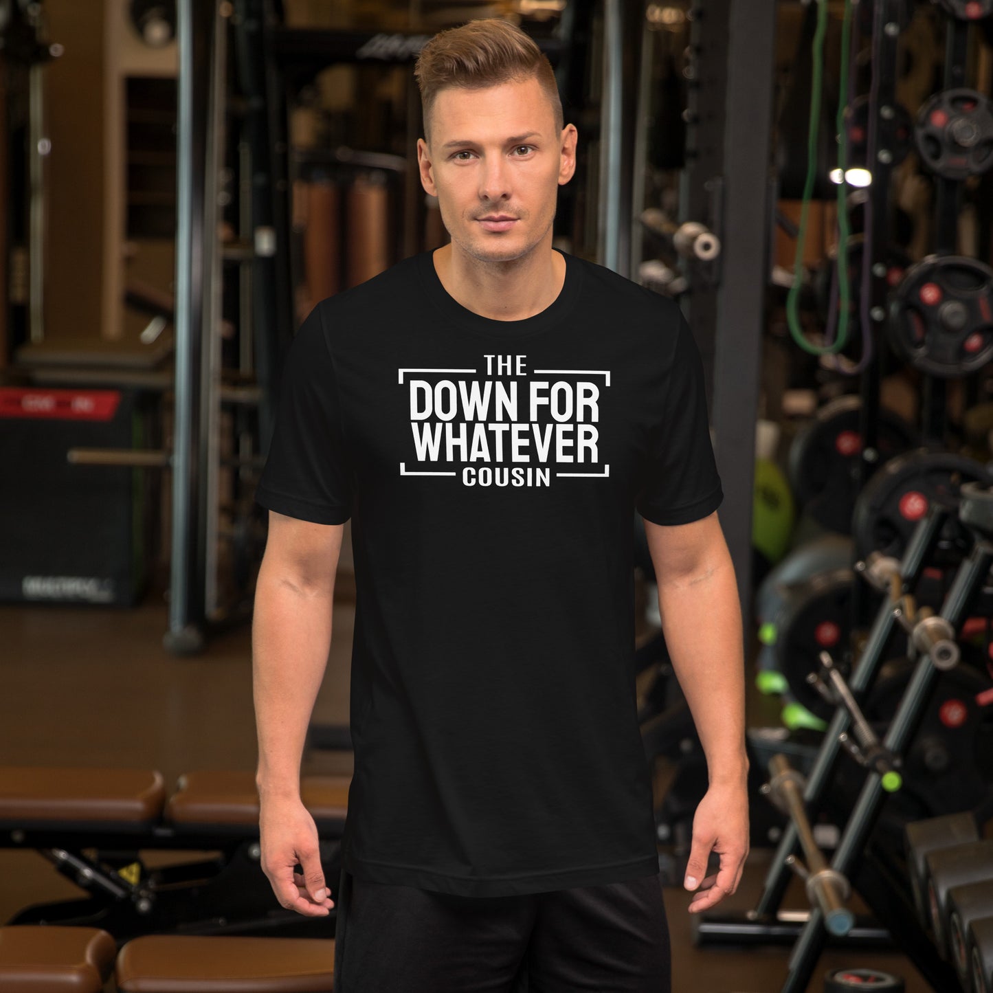 The Down For Whatever Cousin
