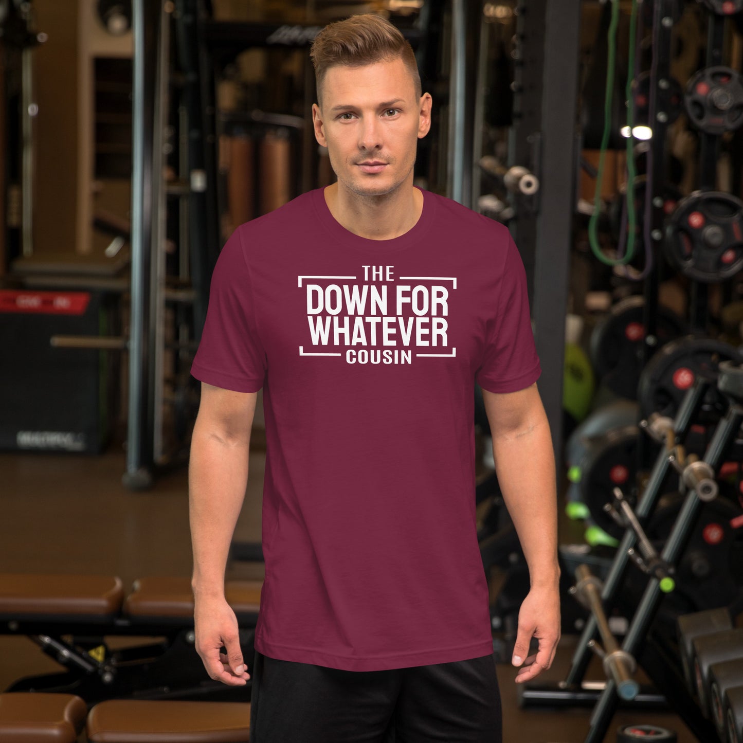 The Down For Whatever Cousin